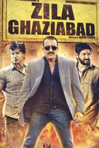 Zila Ghaziabad (2013) Hindi HD