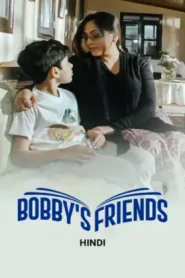 Bobbys Friends (2023) Hindi HD
