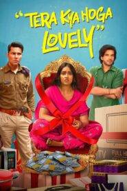 Tera Kya Hoga Lovely (2024) Hindi HD