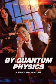 By Quantum Physics: A Nightlife Venture (2019) Hindi Dubbed